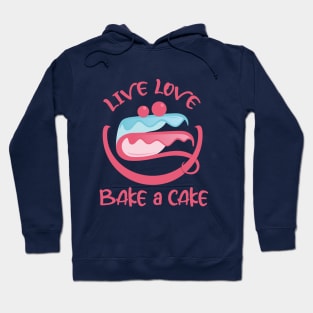 Live Love Bake a Cake Hoodie